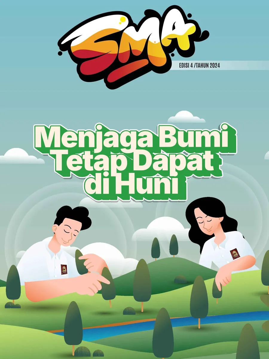 Menjaga Bumi Tetap Dapat di Huni - Emagazine SMA Edisi 4 Tahun 2024